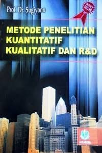 Metode Penelitian Kuantitatif, Kualitatif, dan R&D