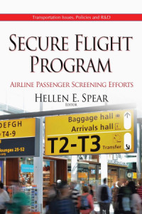 Image of Secure Flight Program Airline Passenger Screening Efforts: Transportation Issues, Policies and R&D