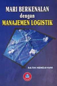 Mari Berkenalan Dengan Manajemen Logistik
