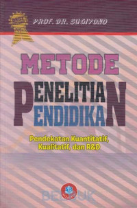 Metode Penelitian Pendidikan Pendekatan Kuantitatif, Kualitatik,dan R&D