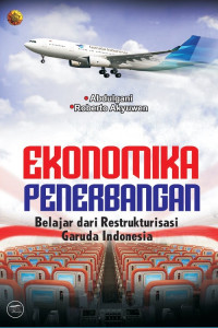 Ekonomika Penerbangan :  Belajar dari Restrukturisasi Garuda Indonesia