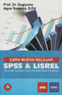 Cara Mudah Belajar SPSS & LISREL Teori Dan Aplikasi Untuk Analisis Data Penelitian